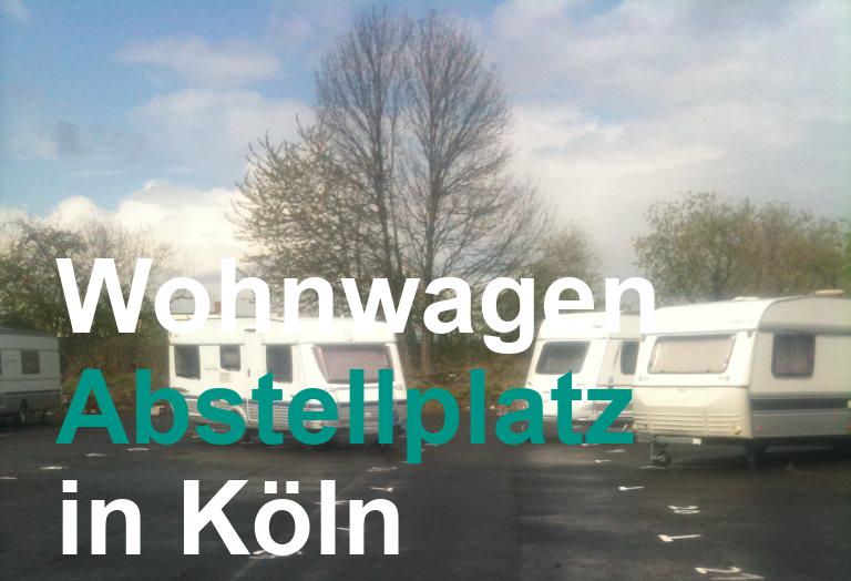 Wohnwagen Abstellplatz in Köln